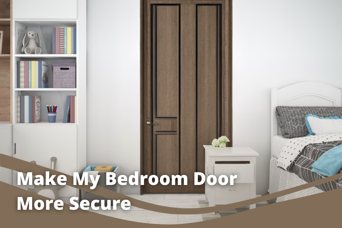 how can I make my bedroom door more secure