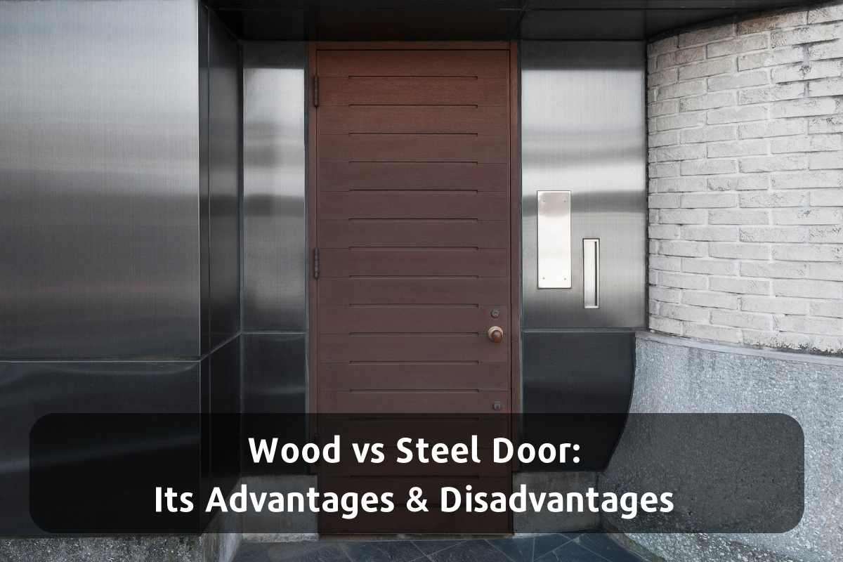 Wood vs Steel Door Its Advantages & Disadvantages